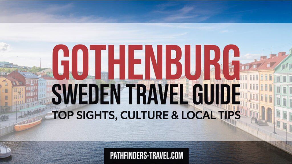 Gothenburg Sweden travel guide featured image showing the city’s canals and waterfront landmarks for Pathfinders Travel