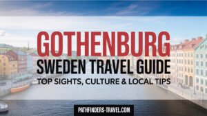 Gothenburg Sweden travel guide featured image showing the city’s canals and waterfront landmarks for Pathfinders Travel