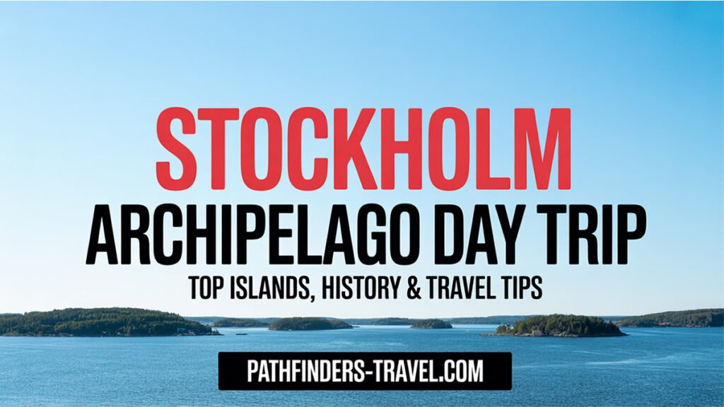 Stockholm archipelago day trip featured image showing scenic islands and Baltic Sea views for Pathfinders Travel guide