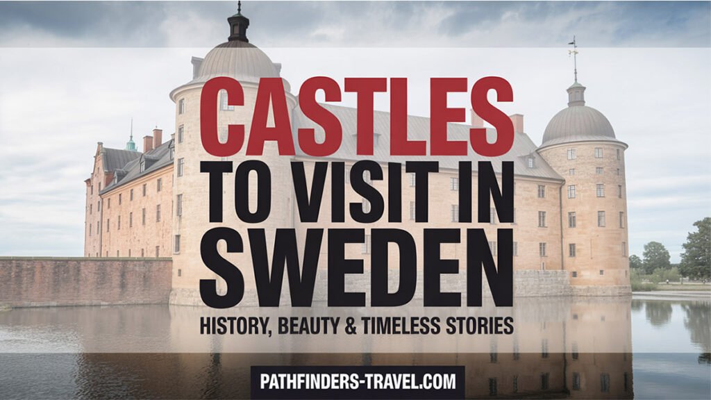 Best castles to visit in Sweden featured image showing medieval fortress with scenic landscape – Pathfinders Travel