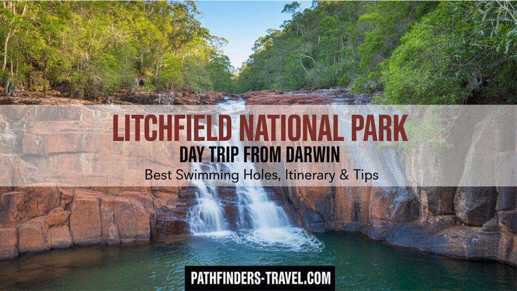 Litchfield National Park day trip from Darwin: waterfalls and swimming holes at Florence Falls, Wangi Falls, and Buley Rockhole — Pathfinders Travel