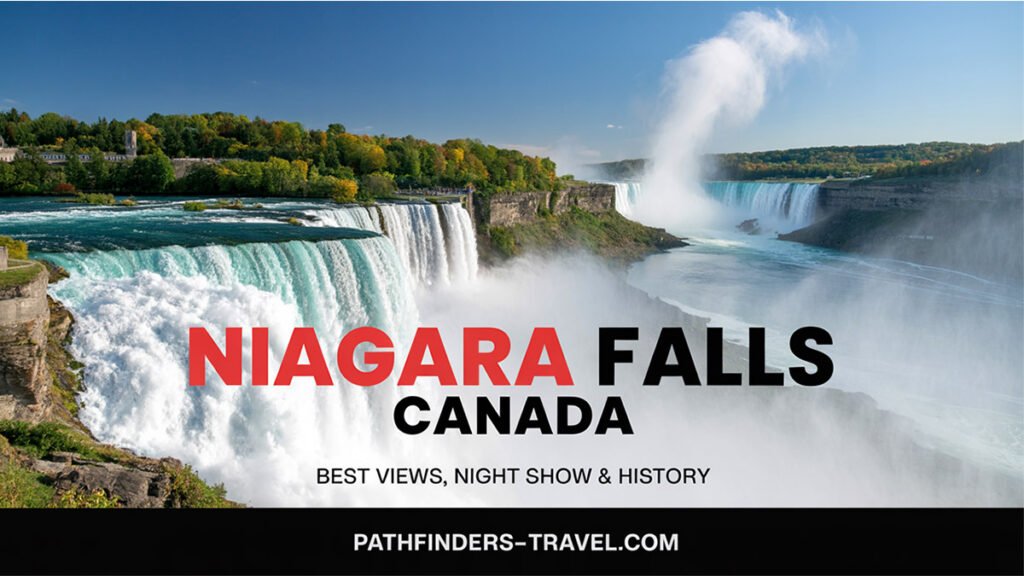 Visiting Niagara Falls Canada best views of Horseshoe Falls, night show, and history travel guide – Pathfinders Travel