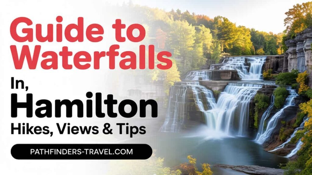 Guide to Waterfalls in Hamilton - Scenic view of the Niagara Escarpment and waterfalls | Pathfinders Travel